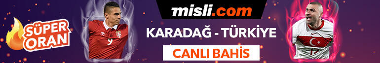 Karadağ - Türkiye maçı Tek Maç ve Canlı Bahis seçenekleriyle Misli.com’da