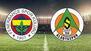 CANLI Fenerbahçe: 3 - Alanyaspor: 0
